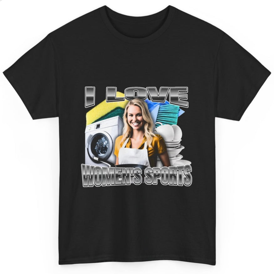 I Love Women Sports T-Shirt/Sweatshirt/Hoodie
