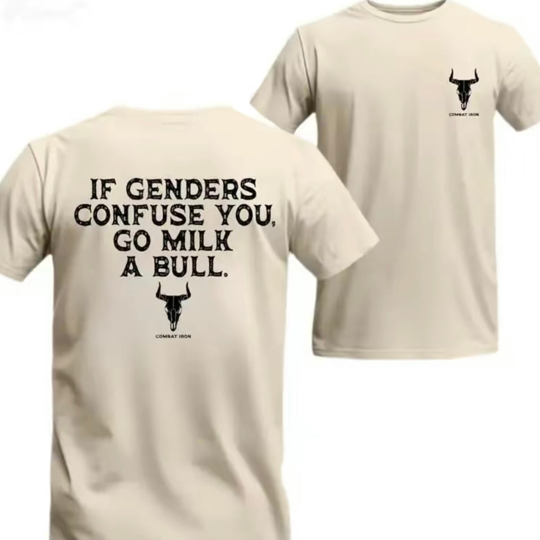 If Genders Confuse You, Go Milk a Bull T-Shirt/Sweatshirt/Hoodie