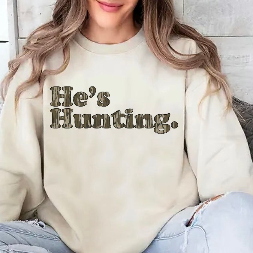 He's Hunting T-Shirt/Sweatshirt/Hoodie