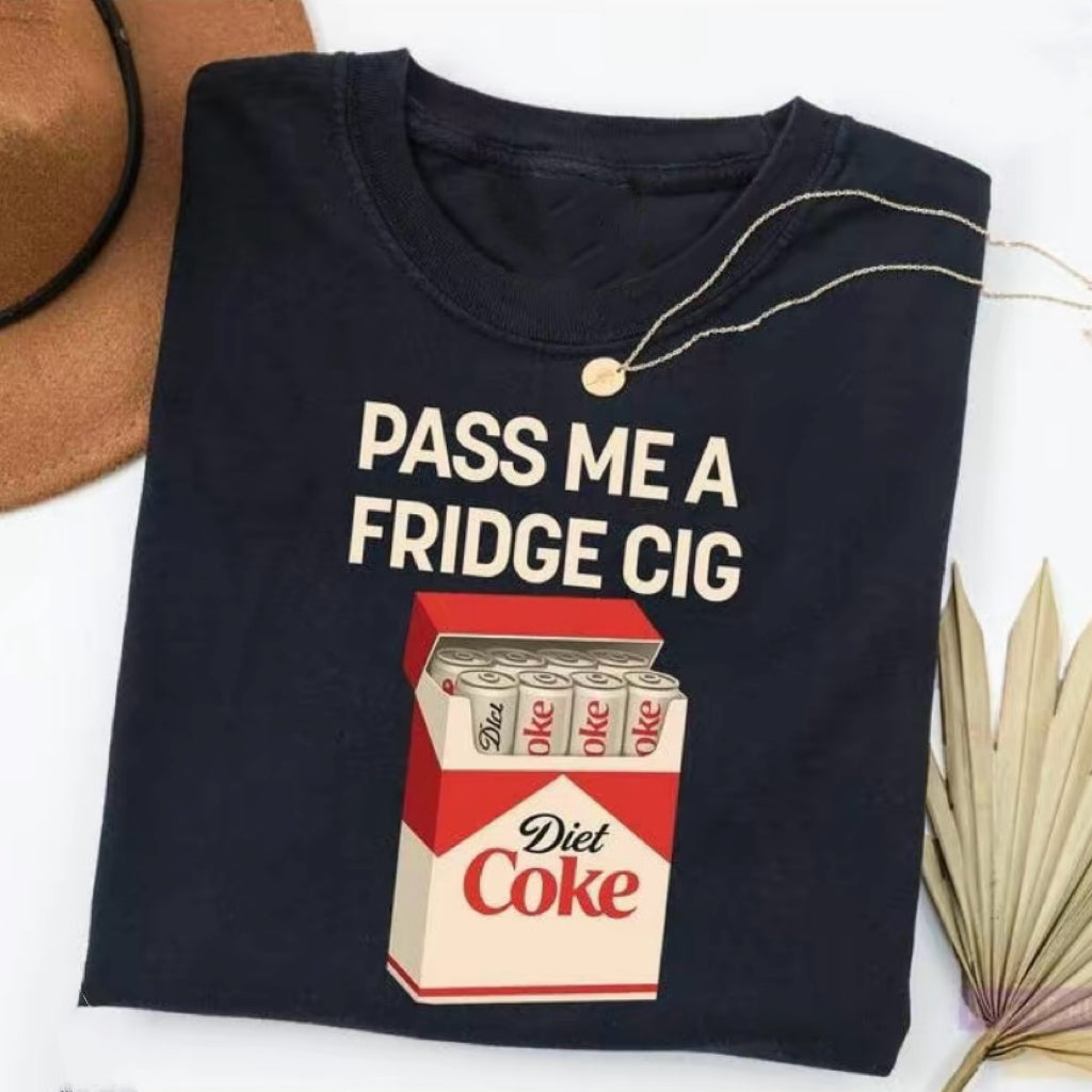 Pass Me A Fridge Cig T-Shirt/Sweatshirt/Hoodie