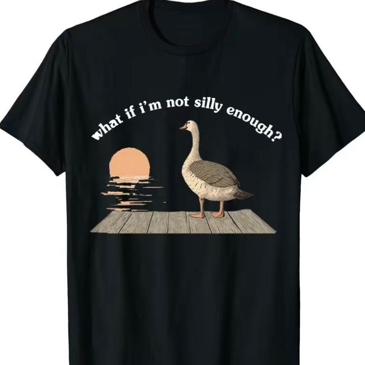 What If I'm Not Silly Enough T-Shirt/Sweatshirt/Hoodie