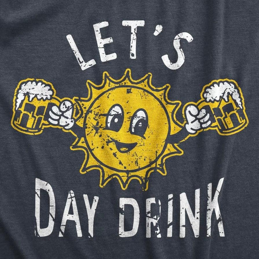 Let's Day Drink T-Shirt/Sweatshirt/Hoodie