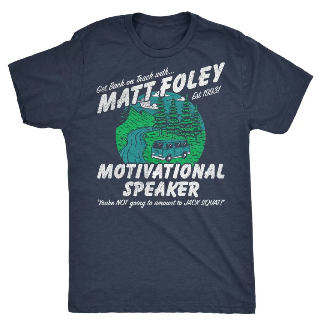 Matt Foley Quotes T-Shirt/Sweatshirt/Hoodie