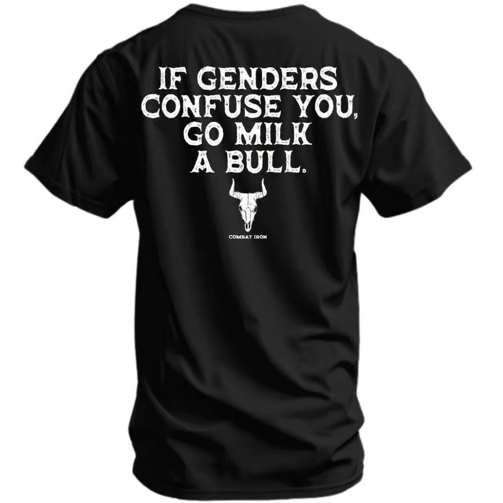 If Genders Confuse You, Go Milk a Bull T-Shirt/Sweatshirt/Hoodie