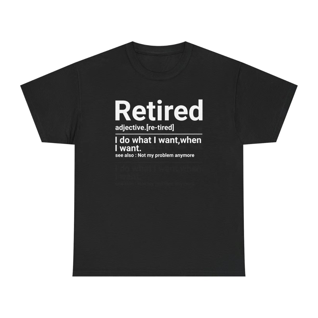 Re-Tired Definition Funny Quote T-Shirt/Sweatshirt/Hoodie