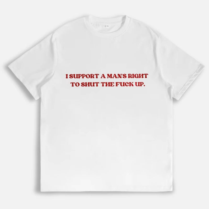 Shut Up Rights Funny T-Shirt/Sweatshirt/Hoodie