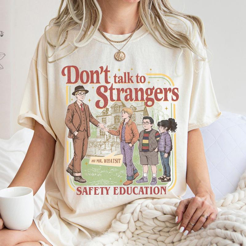 Don't Talk To Strangers T-Shirt/Sweatshirt/Hoodie