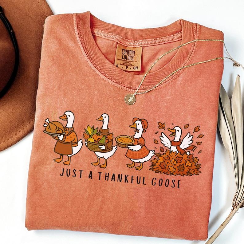 Just A Thankful Goose T-Shirt/Sweatshirt/Hoodie