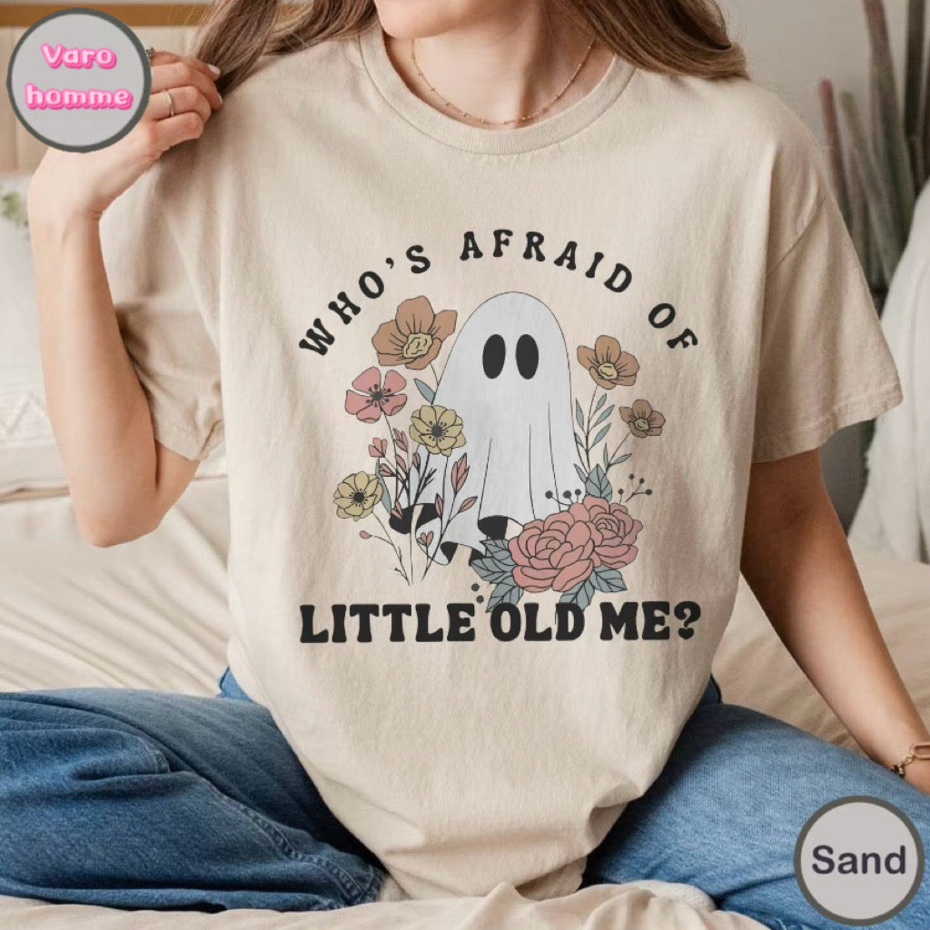 Who's Afraid Of Little Old Me Halloween T-Shirt/Sweatshirt/Hoodie
