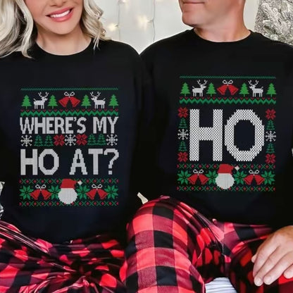 Couples Christmas Where’s My Ho At & Ho T-Shirt/Sweatshirt/Hoodie