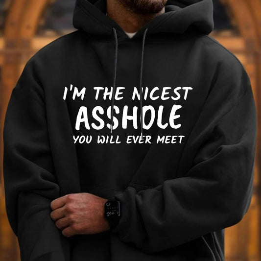 I'm The Nicest AH You Will Ever Meet T-Shirt/Sweatshirt/Hoodie