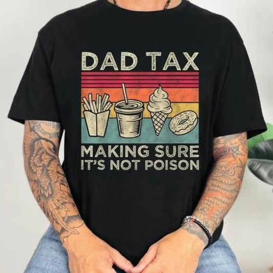 Dad Tax Funny Daddy T-Shirt/Sweatshirt/Hoodie