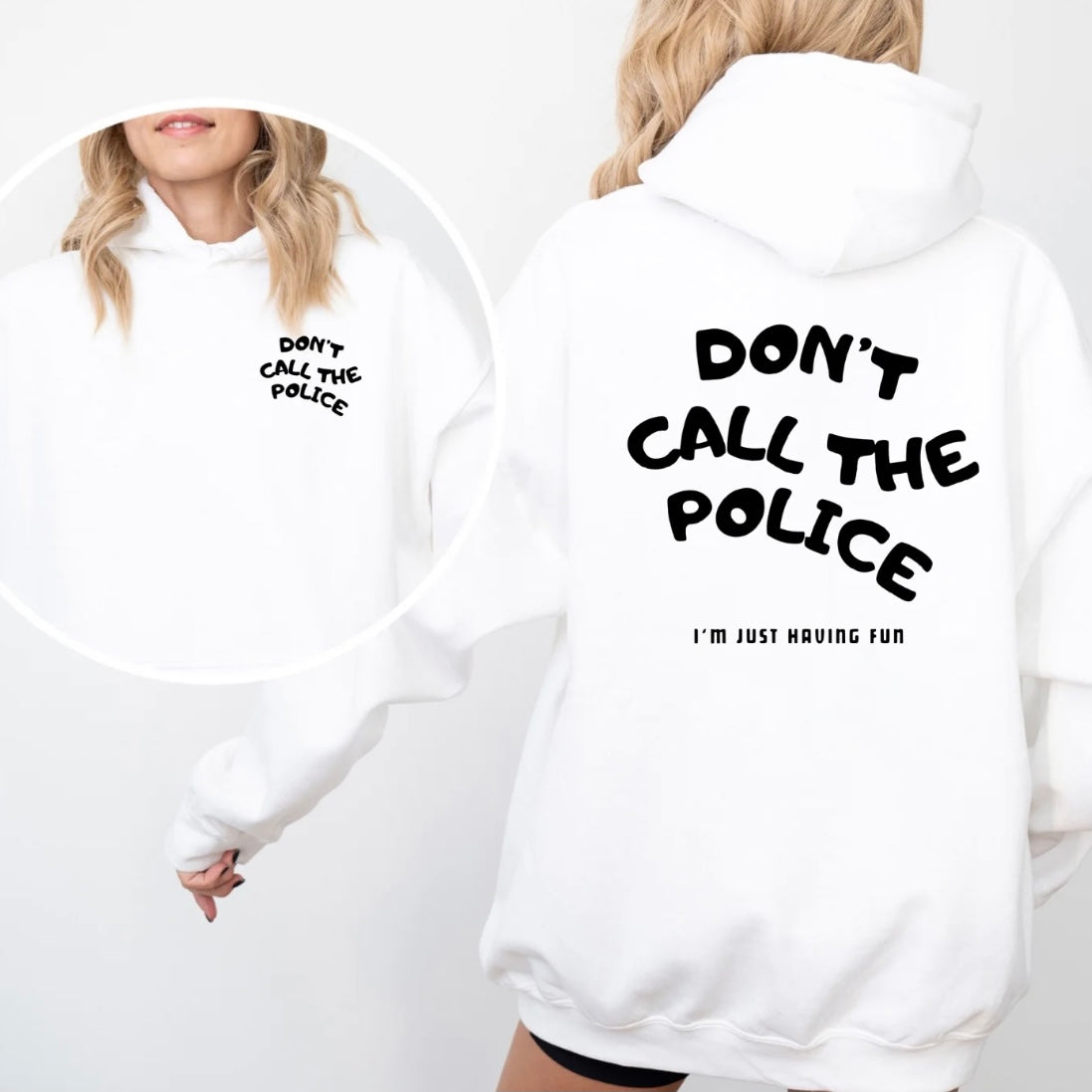 Don't Call The Police I'm Just Having Fun T-Shirt/Sweatshirt/Hoodie