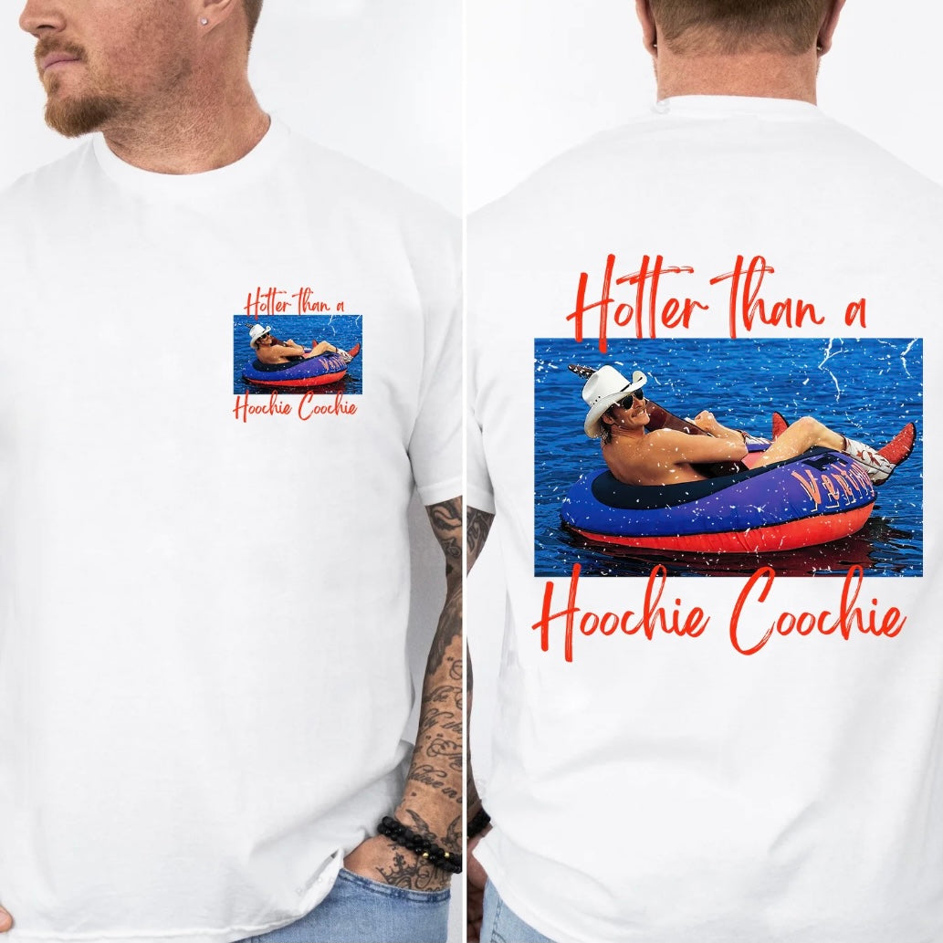Hotter Than A Hoocie Coochie T-Shirt/Sweatshirt/Hoodie