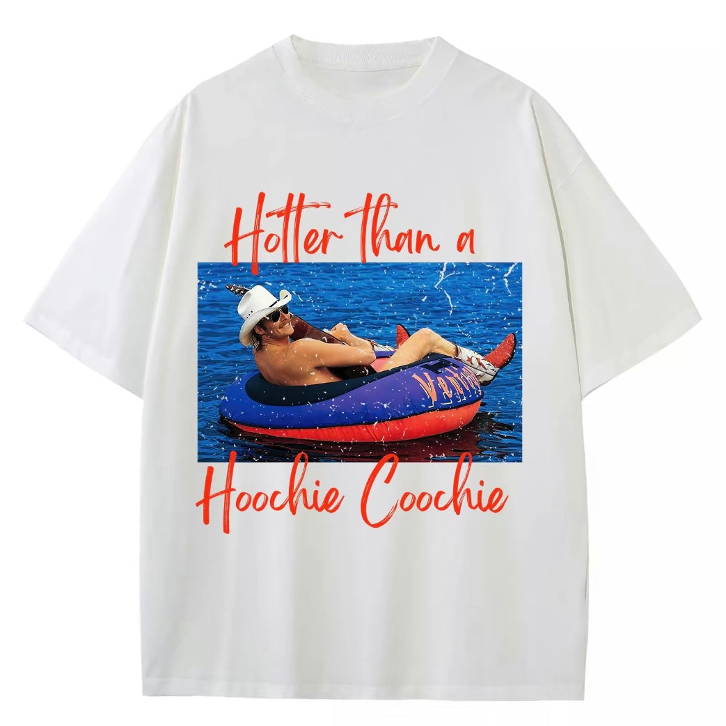 Hotter Than A Hoocie Coochie T-Shirt/Sweatshirt/Hoodie