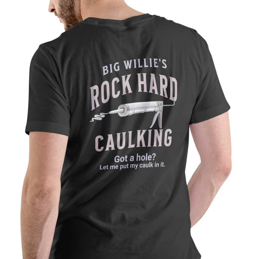 Rock Hard Caulking Service T-Shirt/Sweatshirt/Hoodie