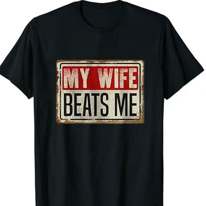 My Wife Beats Me T-Shirt/Sweatshirt/Hoodie