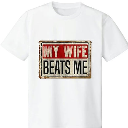 My Wife Beats Me T-Shirt/Sweatshirt/Hoodie