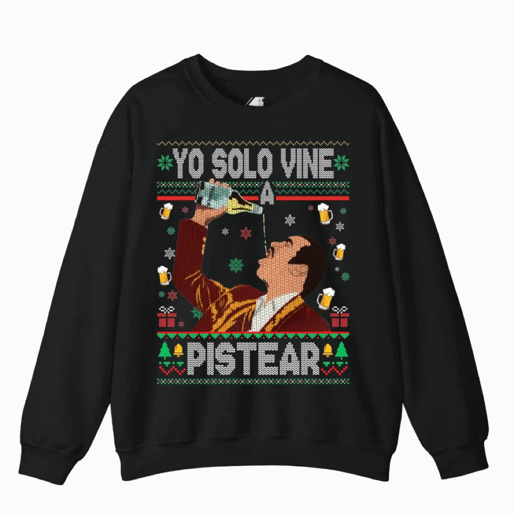 Yo Solo Vine Pistear Mexico Ugly Christmas T-Shirt/Sweatshirt/Hoodie