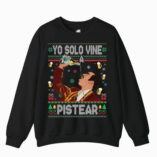Yo Solo Vine Pistear Mexico Ugly Christmas T-Shirt/Sweatshirt/Hoodie