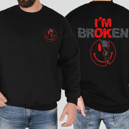 I'm Broken T-Shirt/Sweatshirt/Hoodie