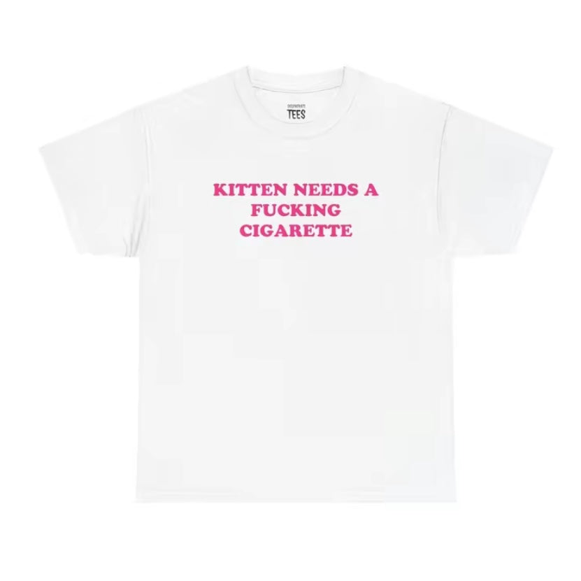 Kitten Needs A Cigarette T-Shirt/Sweatshirt/Hoodie