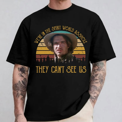We Are In The Spirit World Young Guns T-Shirt/Sweatshirt/Hoodie