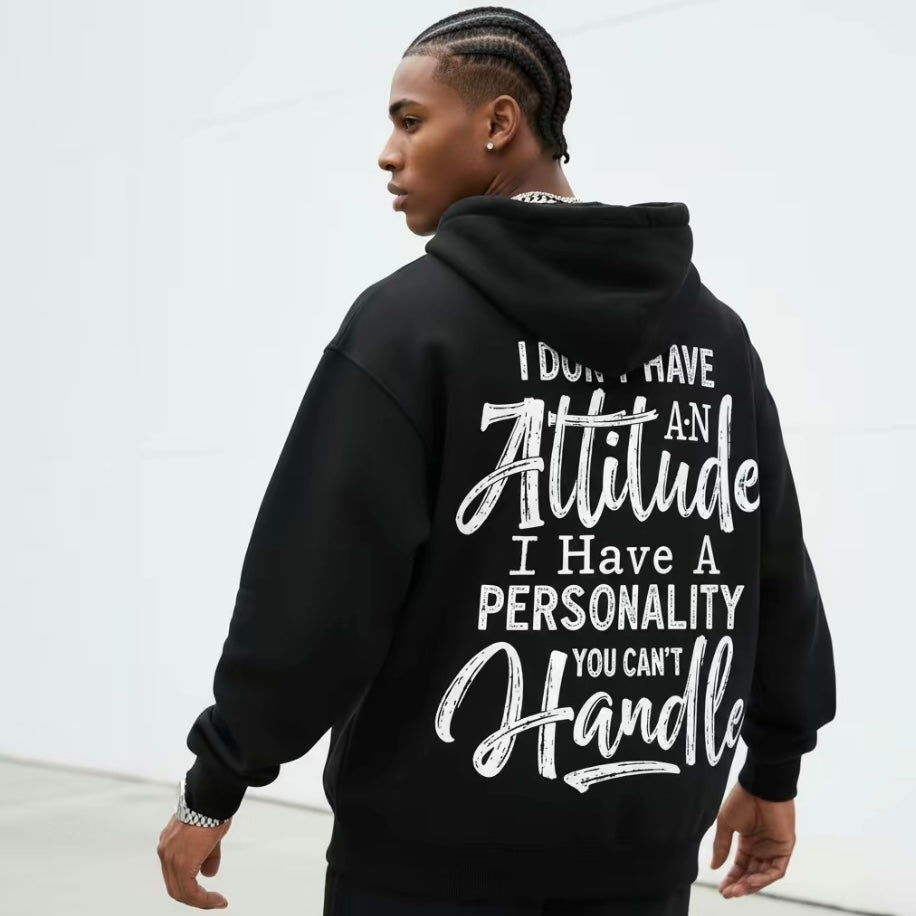 I Don't Have An Attitude T-Shirt/Sweatshirt/Hoodie