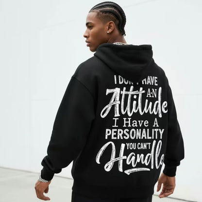 I Don't Have An Attitude T-Shirt/Sweatshirt/Hoodie