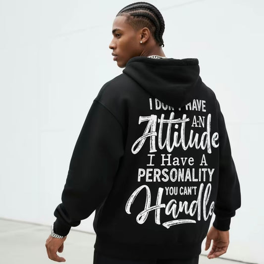 I Don't Have An Attitude T-Shirt/Sweatshirt/Hoodie