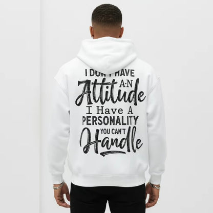 I Don't Have An Attitude T-Shirt/Sweatshirt/Hoodie