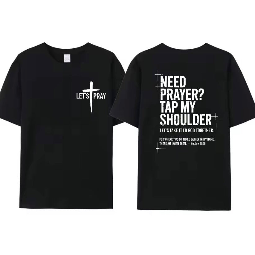 Need Prayer Tap My Shoulder T-Shirt/Sweatshirt/Hoodie