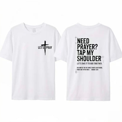 Need Prayer Tap My Shoulder T-Shirt/Sweatshirt/Hoodie
