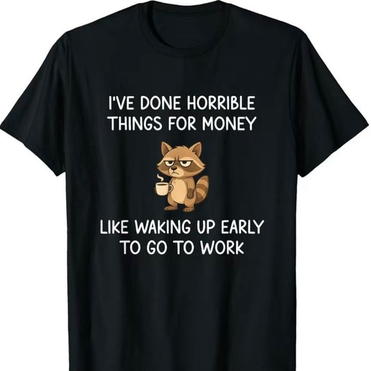 Horrible Things For Money T-Shirt/Sweatshirt/Hoodie