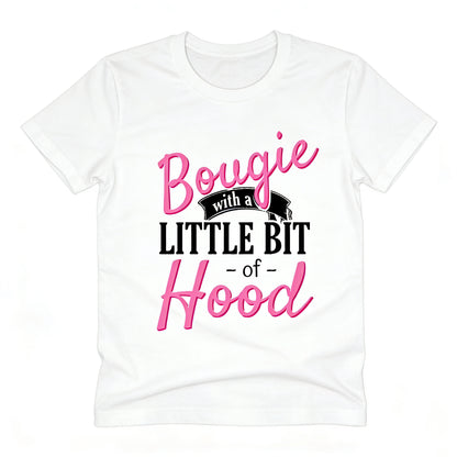 Bougie With A Little Bit Of Hood T-Shirt/Sweatshirt/Hoodie