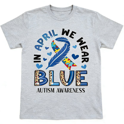 In April We Wear Blue T-Shirt/Sweatshirt/Hoodie