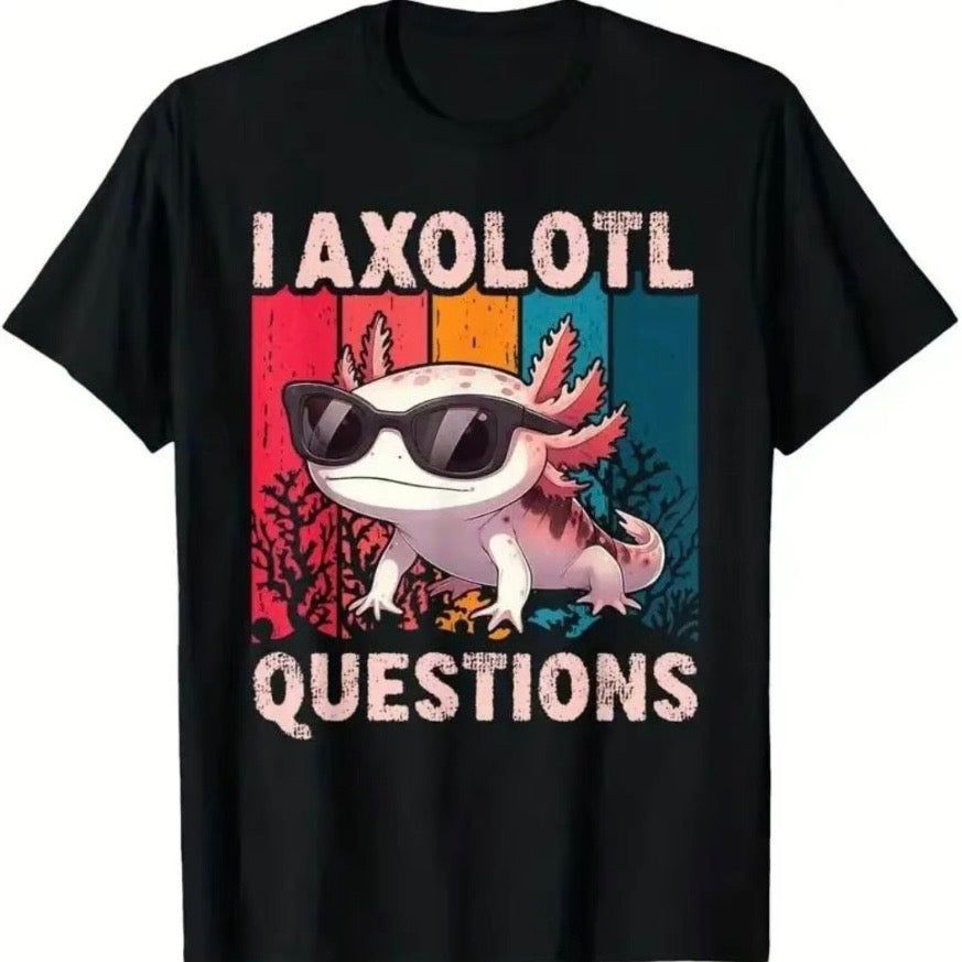 I Axolotl Questions T-Shirt/Sweatshirt/Hoodie