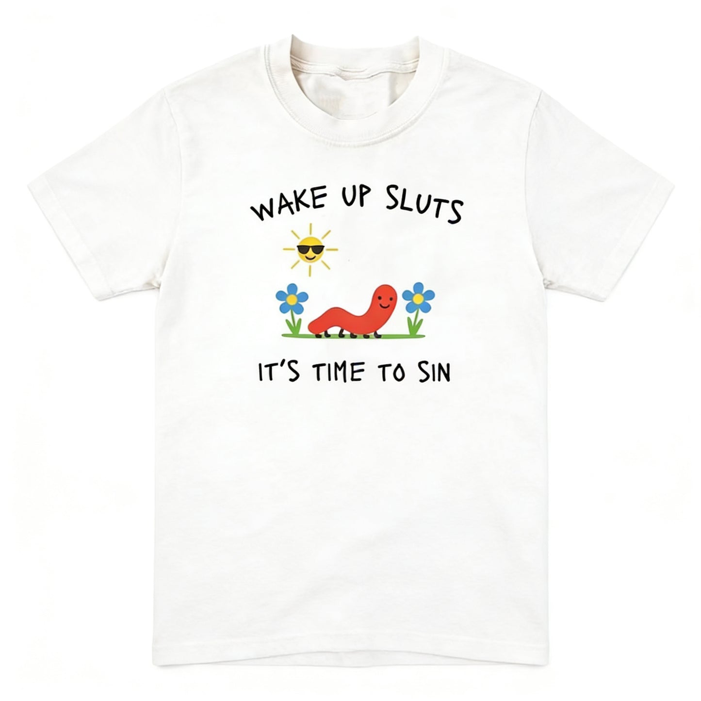 Wake Up Sluts It's Time To Sin T-Shirt/Sweatshirt/Hoodie