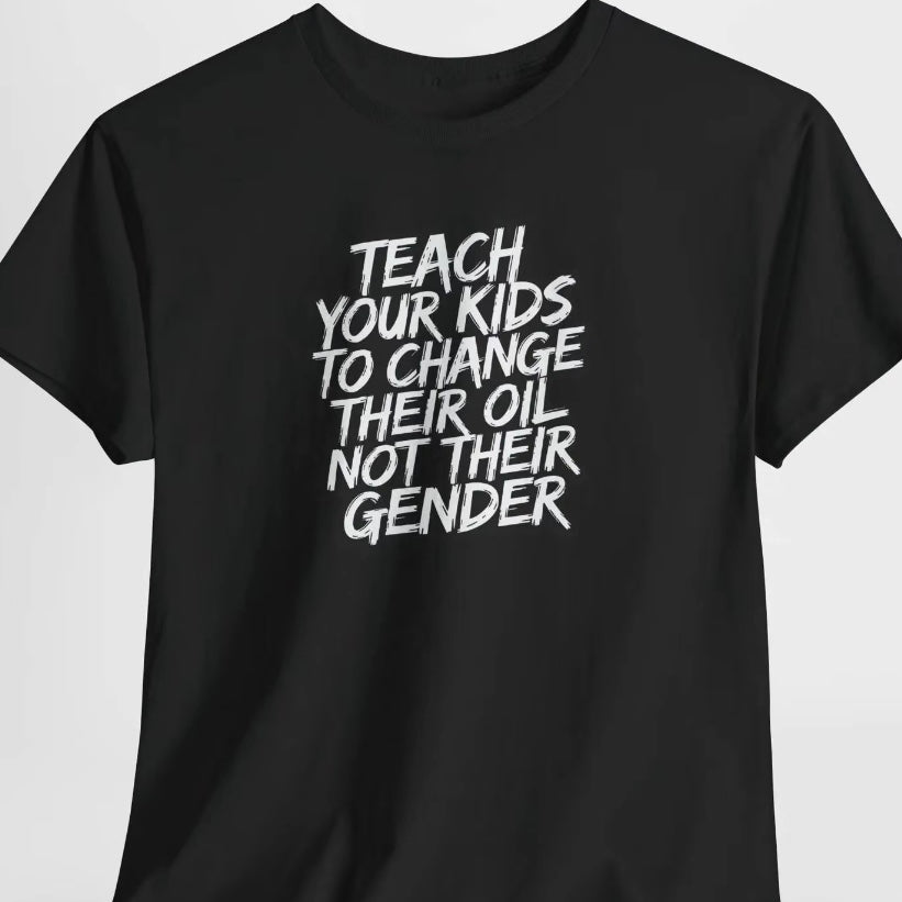 Teach Kids To Change Their Oil T-Shirt/Sweatshirt/Hoodie