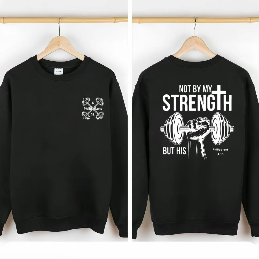 Not By My Strength But By His T-Shirt/Sweatshirt/Hoodie