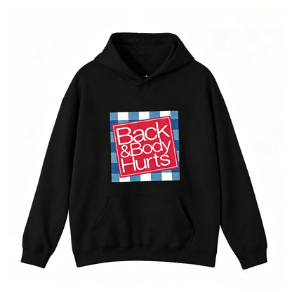 Back And Body Hurts T-Shirt/Sweatshirt/Hoodie