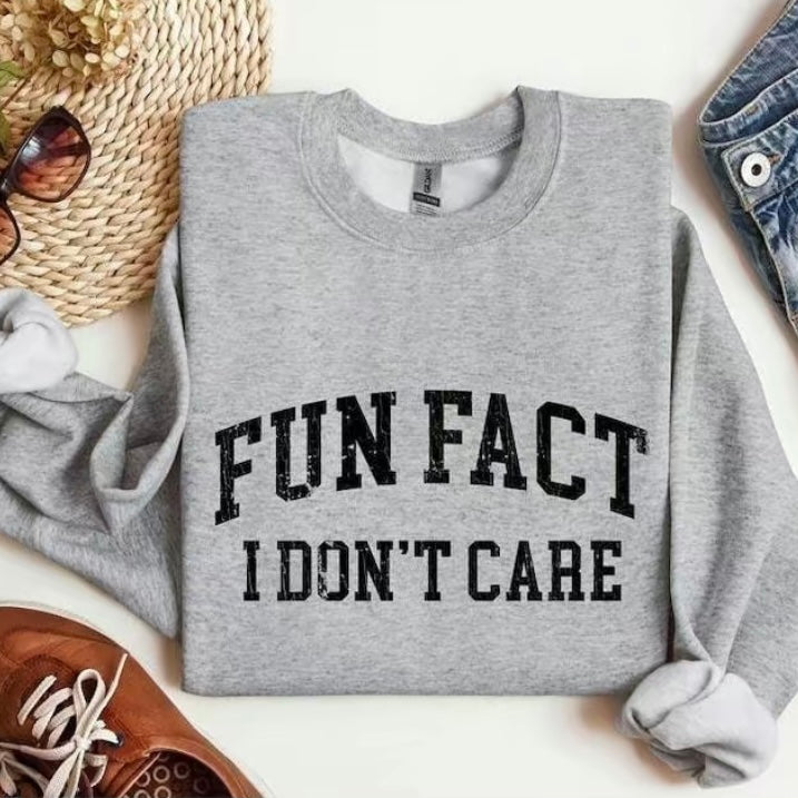 Fun Fact I Don't Care T-Shirt/Sweatshirt/Hoodie