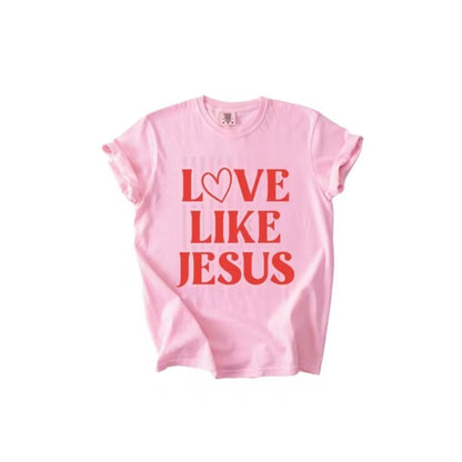 Love Like Jesus T-Shirt/Sweatshirt/Hoodie