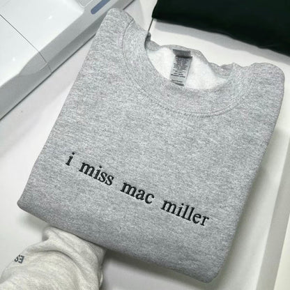 I Miss Mac Miller Embroidered T-Shirt/Sweatshirt/Hoodie