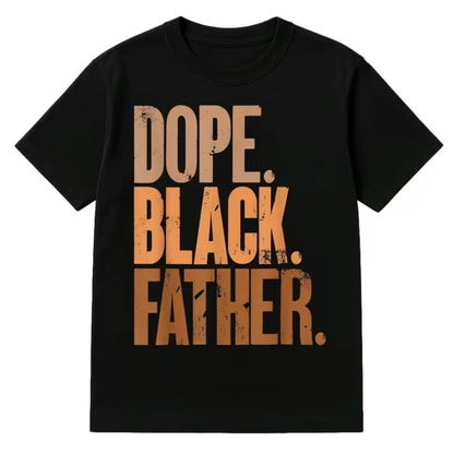 Dope Black Father T-Shirt/Sweatshirt/Hoodie