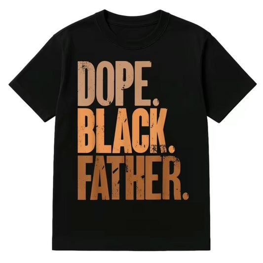 Dope Black Father T-Shirt/Sweatshirt/Hoodie