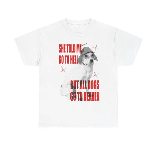 All Dogs Go To Heaven T-Shirt/Sweatshirt/Hoodie