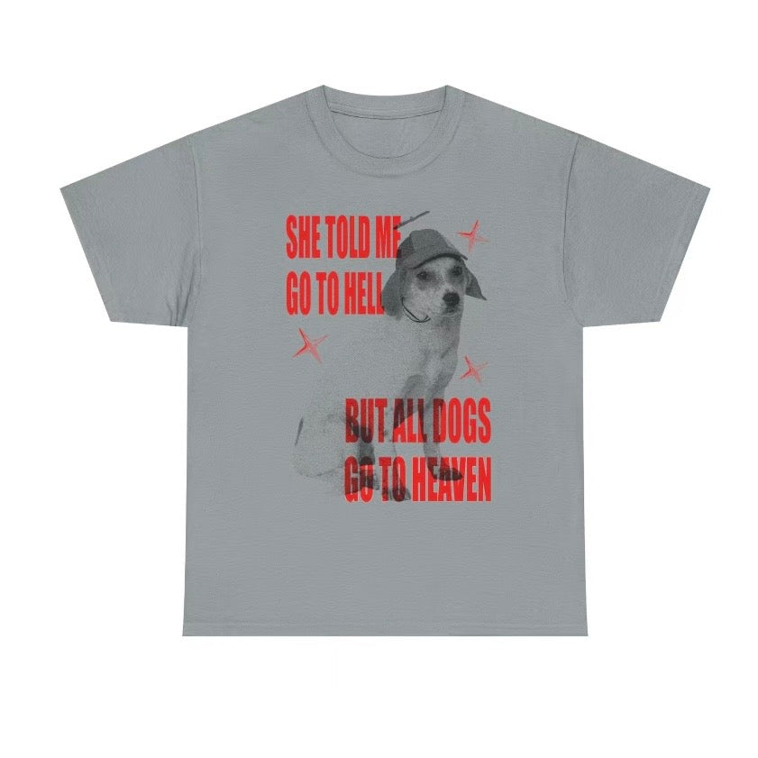 All Dogs Go To Heaven T-Shirt/Sweatshirt/Hoodie