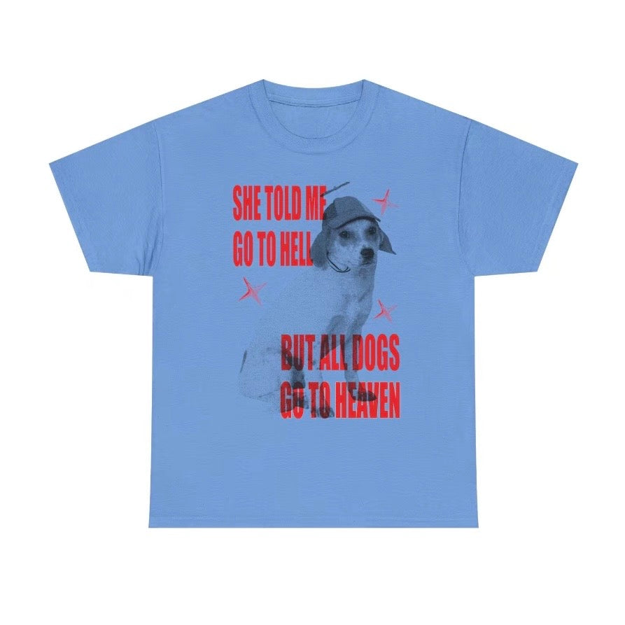 All Dogs Go To Heaven T-Shirt/Sweatshirt/Hoodie