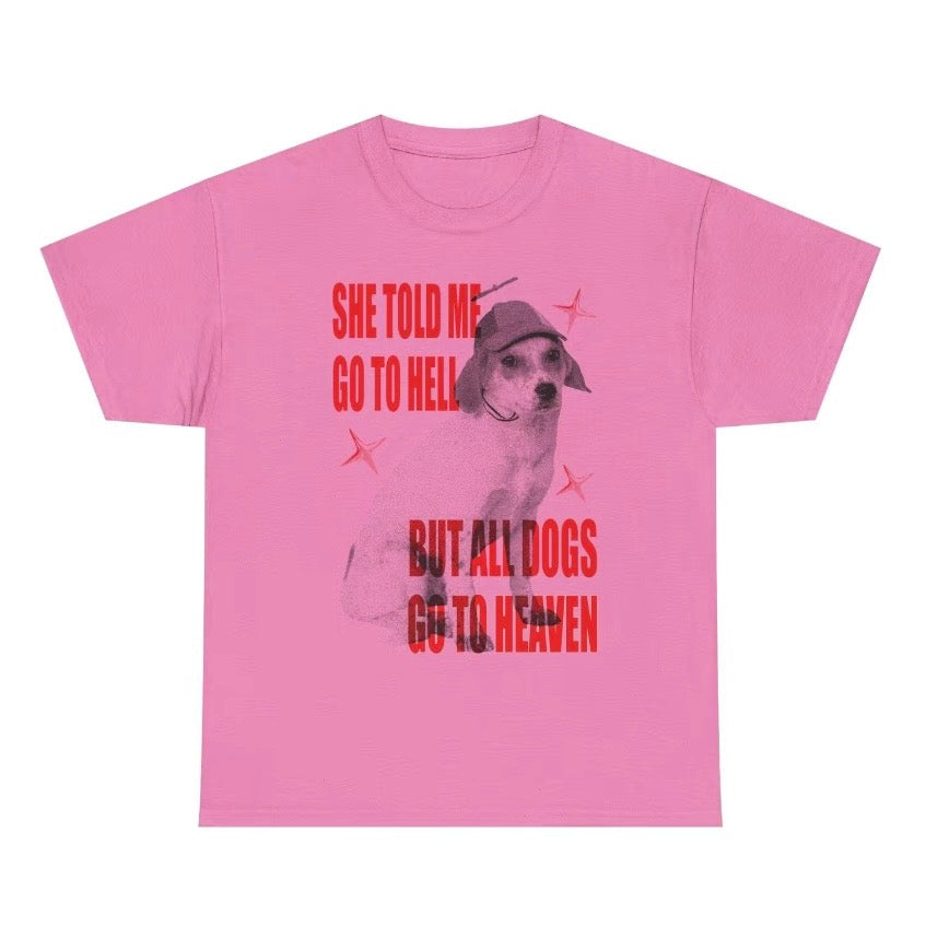 All Dogs Go To Heaven T-Shirt/Sweatshirt/Hoodie